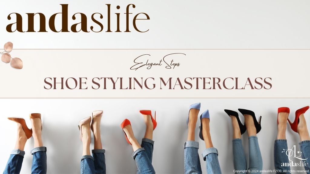 andaslife - SHOE STYLING MASTERCLASS